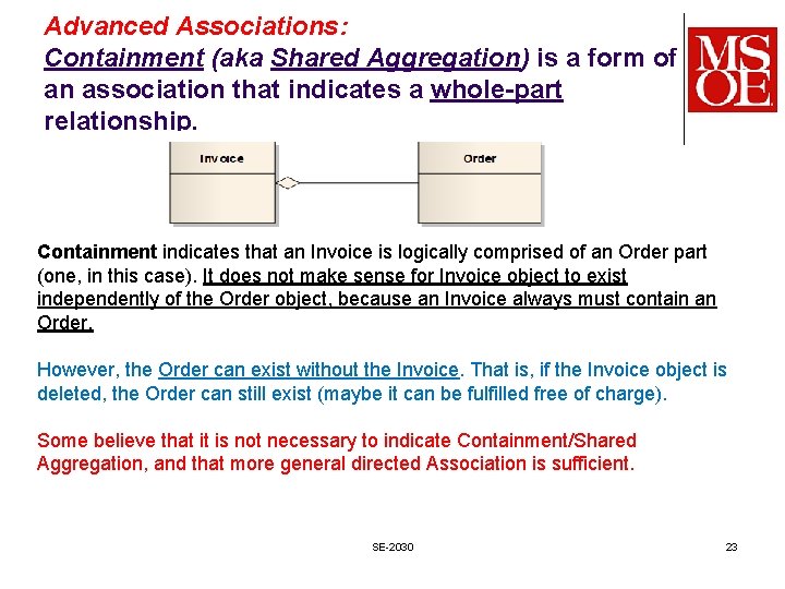 Advanced Associations: Containment (aka Shared Aggregation) is a form of an association that indicates