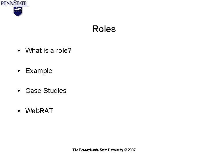Roles • What is a role? • Example • Case Studies • Web. RAT Roles • What is a role? • Example • Case Studies • Web. RAT