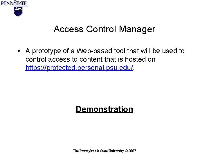 Access Control Manager • A prototype of a Web-based tool that will be used Access Control Manager • A prototype of a Web-based tool that will be used
