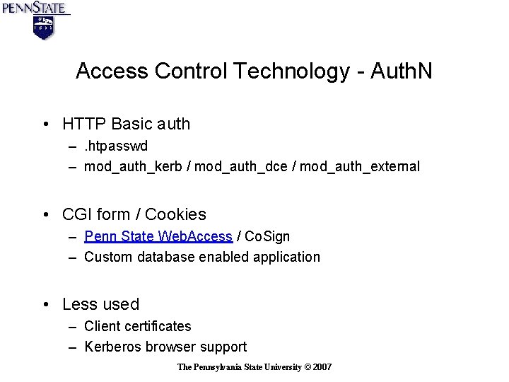 Access Control Technology - Auth. N • HTTP Basic auth –. htpasswd – mod_auth_kerb Access Control Technology - Auth. N • HTTP Basic auth –. htpasswd – mod_auth_kerb