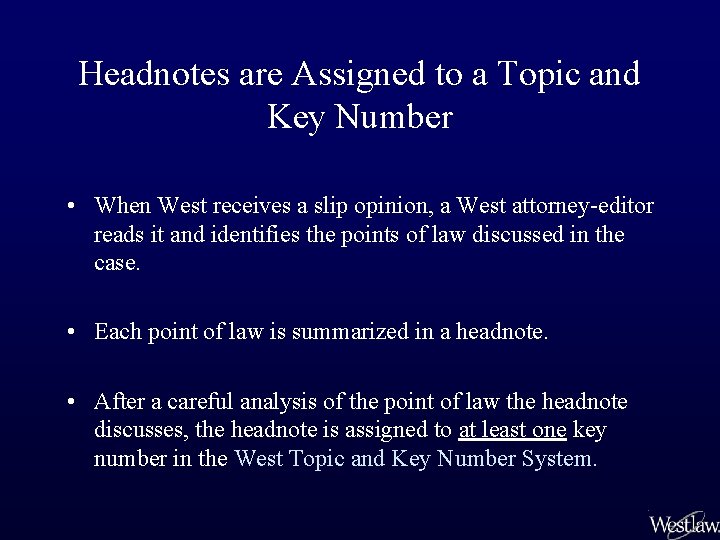 Headnotes are Assigned to a Topic and Key Number • When West receives a