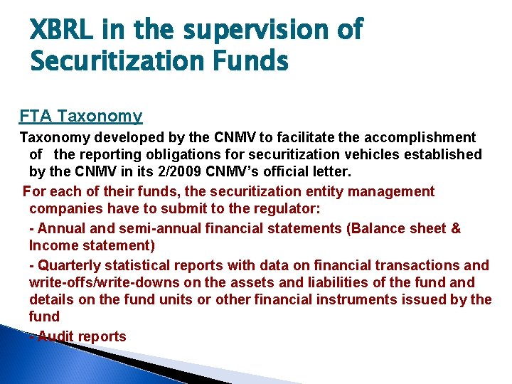 XBRL in the supervision of Securitization Funds FTA Taxonomy developed by the CNMV to