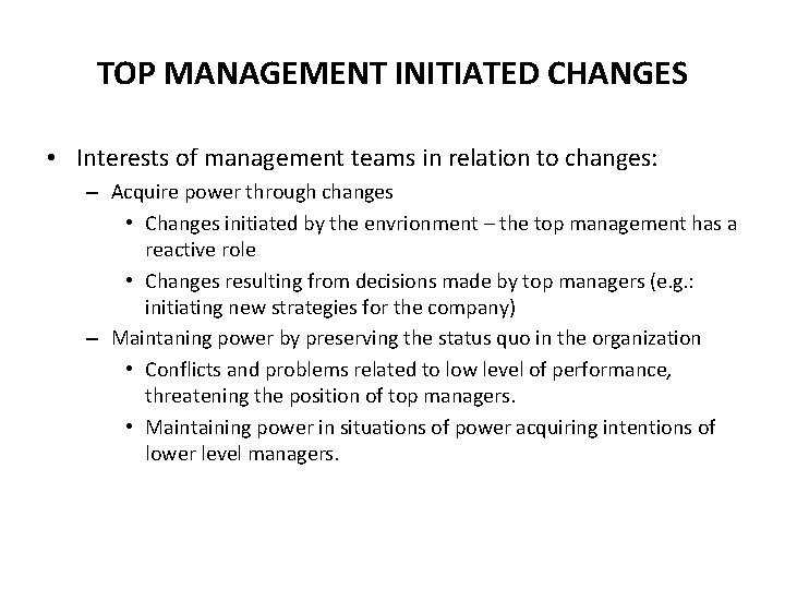 TOP MANAGEMENT INITIATED CHANGES • Interests of management teams in relation to changes: – TOP MANAGEMENT INITIATED CHANGES • Interests of management teams in relation to changes: –