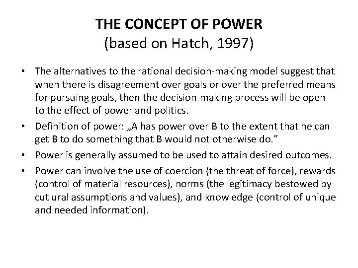 THE CONCEPT OF POWER (based on Hatch, 1997) • The alternatives to the rational THE CONCEPT OF POWER (based on Hatch, 1997) • The alternatives to the rational