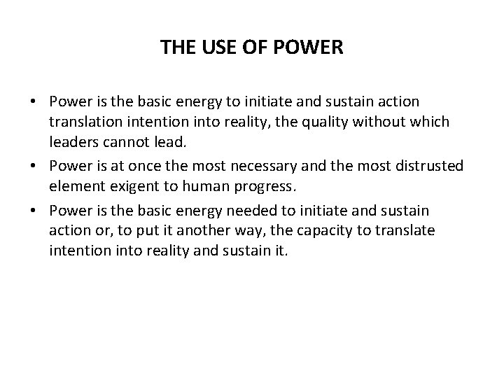 THE USE OF POWER • Power is the basic energy to initiate and sustain THE USE OF POWER • Power is the basic energy to initiate and sustain