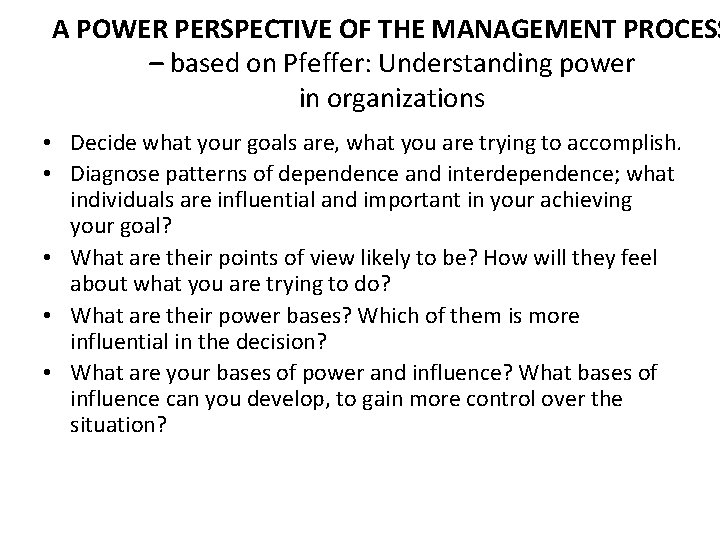 A POWER PERSPECTIVE OF THE MANAGEMENT PROCESS – based on Pfeffer: Understanding power in A POWER PERSPECTIVE OF THE MANAGEMENT PROCESS – based on Pfeffer: Understanding power in