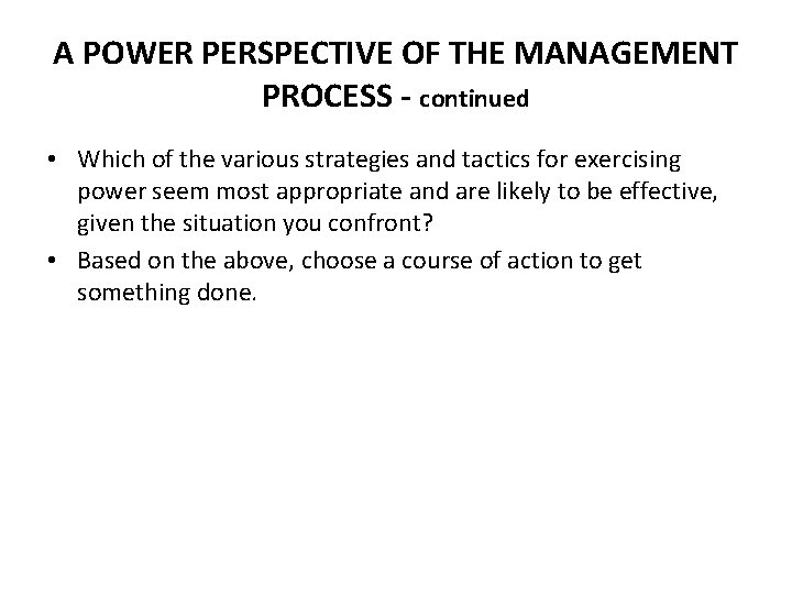 A POWER PERSPECTIVE OF THE MANAGEMENT PROCESS - continued • Which of the various A POWER PERSPECTIVE OF THE MANAGEMENT PROCESS - continued • Which of the various