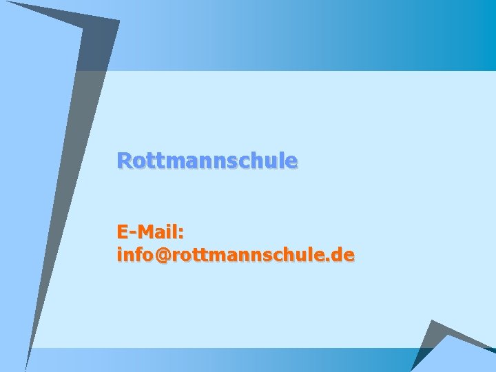 Rottmannschule E-Mail: info@rottmannschule. de 