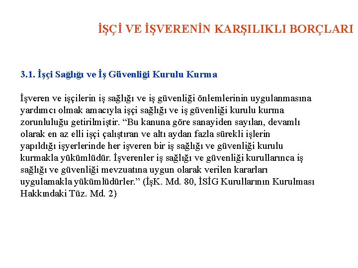 İŞÇİ VE İŞVERENİN KARŞILIKLI BORÇLARI 3. 1. İşçi Sağlığı ve İş Güvenliği Kurulu Kurma