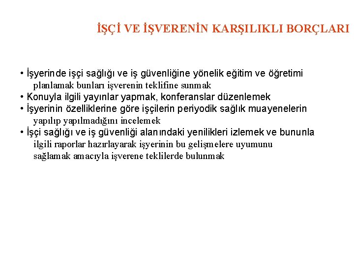İŞÇİ VE İŞVERENİN KARŞILIKLI BORÇLARI • İşyerinde işçi sağlığı ve iş güvenliğine yönelik eğitim