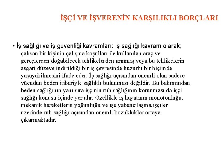 İŞÇİ VE İŞVERENİN KARŞILIKLI BORÇLARI • İş sağlığı ve iş güvenliği kavramları: İş sağlığı