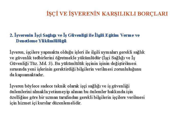 İŞÇİ VE İŞVERENİN KARŞILIKLI BORÇLARI 2. İşverenin İşçi Sağlığı ve İş Güvenliği ile İlgili