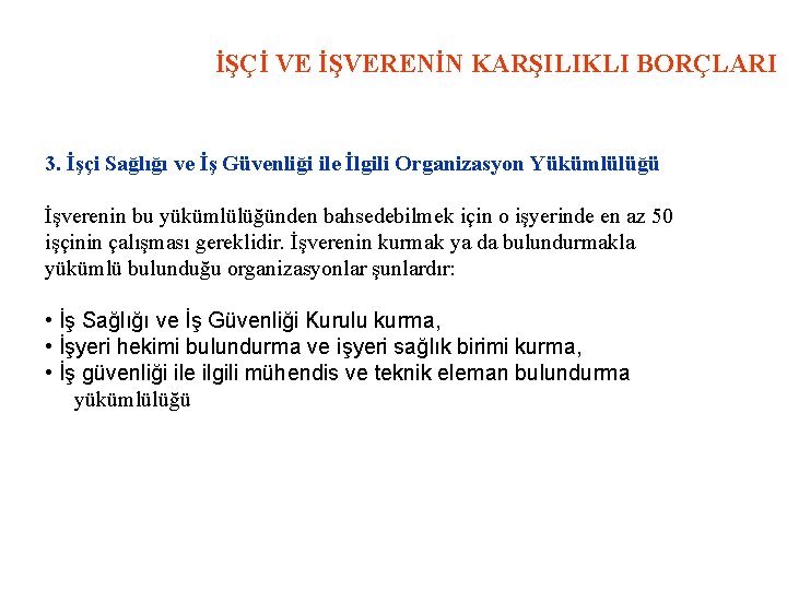 İŞÇİ VE İŞVERENİN KARŞILIKLI BORÇLARI 3. İşçi Sağlığı ve İş Güvenliği ile İlgili Organizasyon