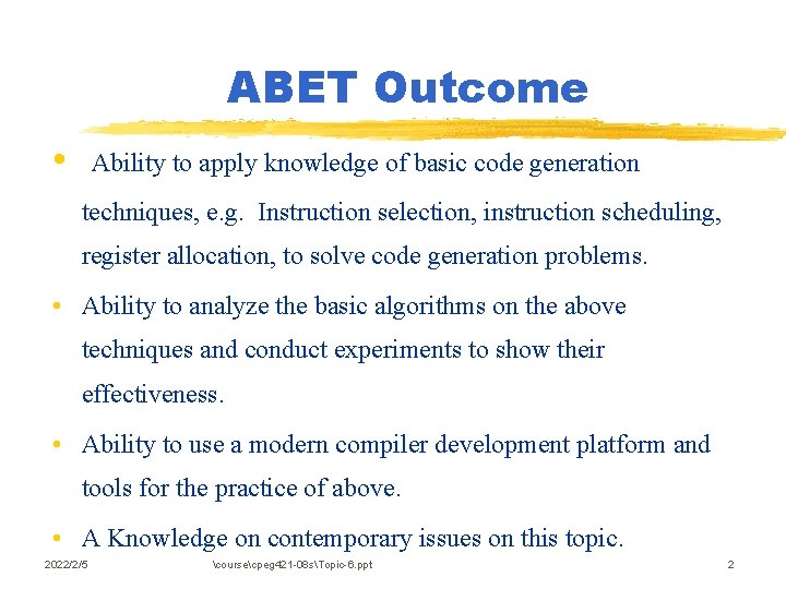 ABET Outcome • Ability to apply knowledge of basic code generation techniques, e. g.