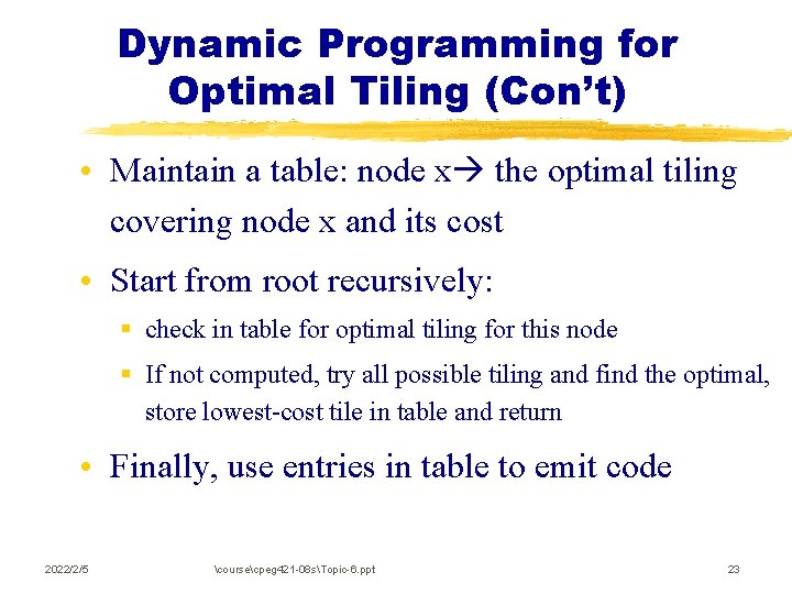 Dynamic Programming for Optimal Tiling (Con’t) • Maintain a table: node x the optimal