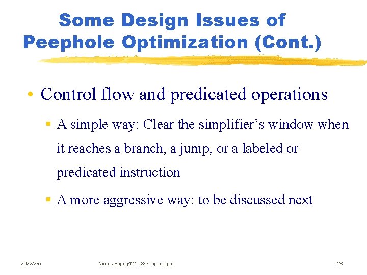Some Design Issues of Peephole Optimization (Cont. ) • Control flow and predicated operations