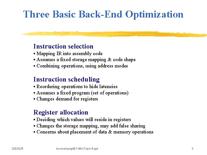 Three Basic Back-End Optimization Instruction selection • Mapping IR into assembly code • Assumes