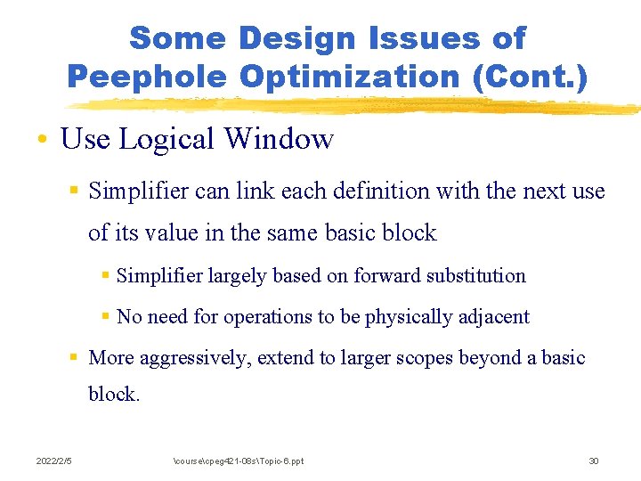 Some Design Issues of Peephole Optimization (Cont. ) • Use Logical Window § Simplifier