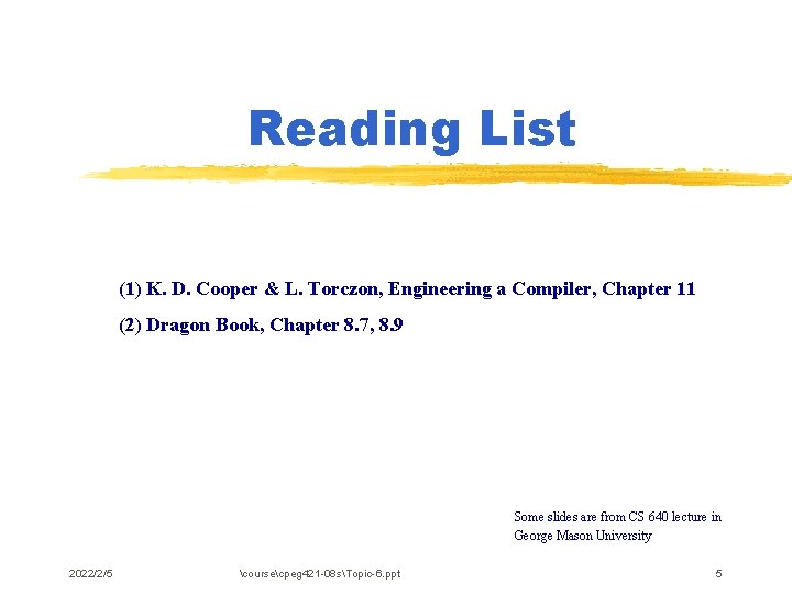 Reading List (1) K. D. Cooper & L. Torczon, Engineering a Compiler, Chapter 11