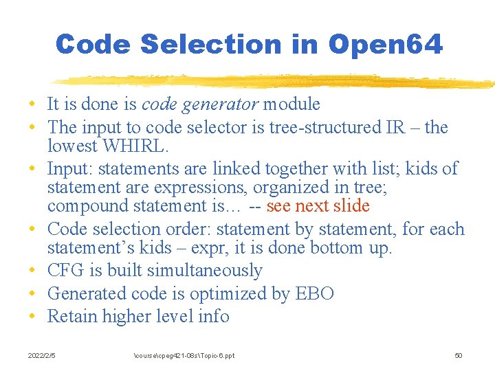Code Selection in Open 64 • It is done is code generator module •