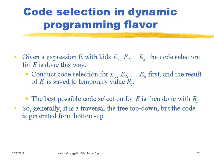 Code selection in dynamic programming flavor • Given a expression E with kids E