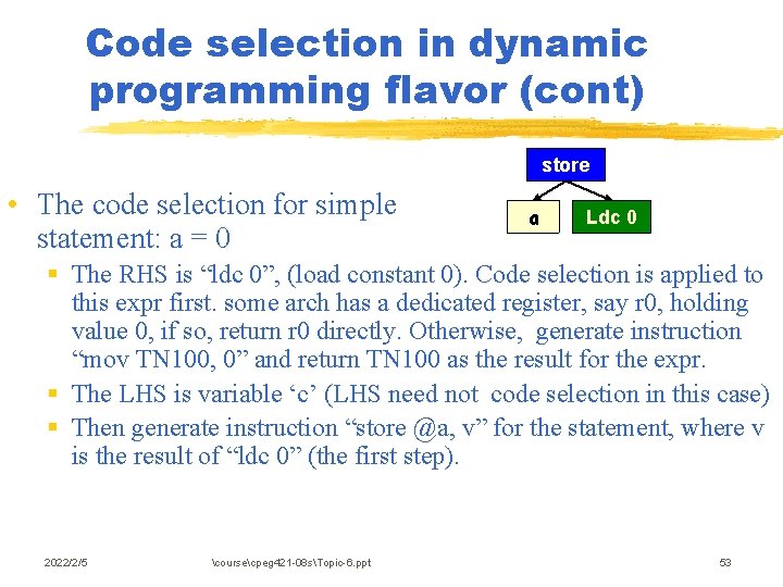 Code selection in dynamic programming flavor (cont) store • The code selection for simple