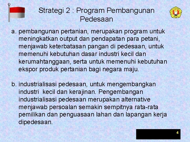 Strategi 2 : Program Pembangunan Pedesaan a. pembangunan pertanian, merupakan program untuk meningkatkan output