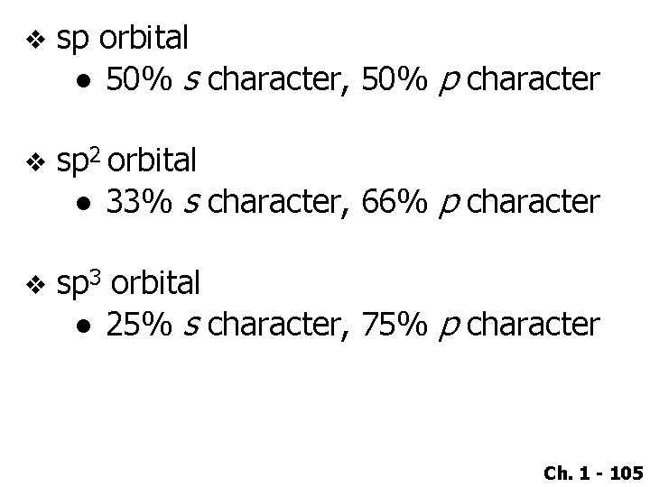 v sp orbital ● 50% s character, 50% p character v sp 2 orbital