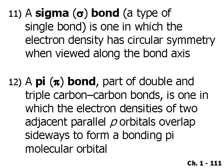 11) A sigma (s) bond (a type of single bond) is one in which