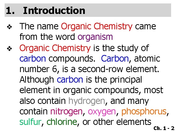 1. Introduction The name Organic Chemistry came from the word organism v Organic Chemistry