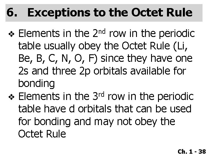 6. Exceptions to the Octet Rule Elements in the 2 nd row in the