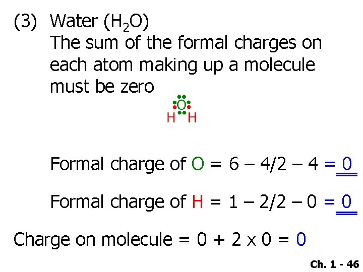(3) Water (H 2 O) The sum of the formal charges on each atom