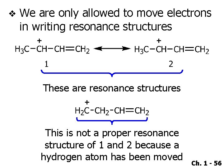 v We are only allowed to move electrons in writing resonance structures These are