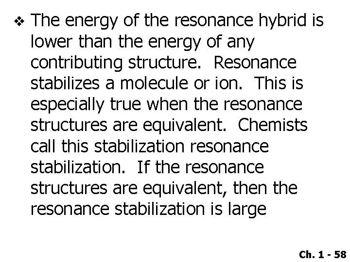 v The energy of the resonance hybrid is lower than the energy of any