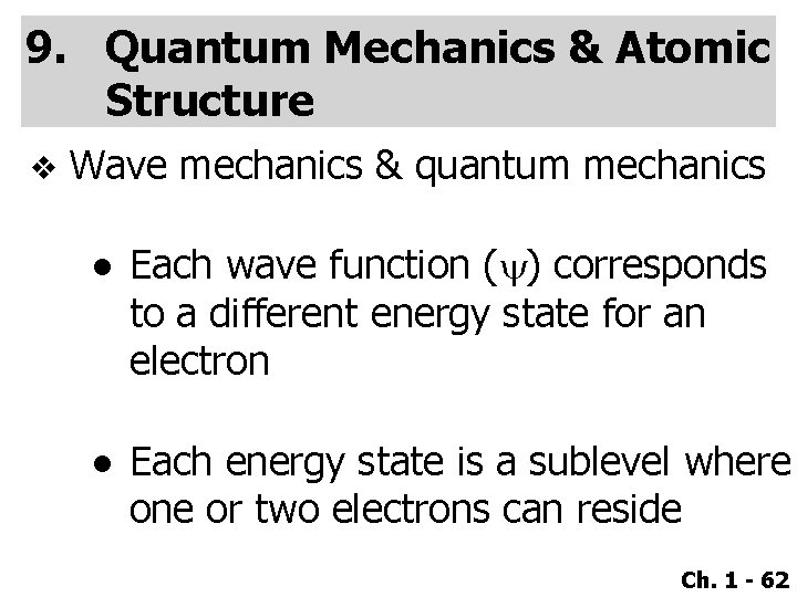 9. Quantum Mechanics & Atomic Structure v Wave mechanics & quantum mechanics ● Each