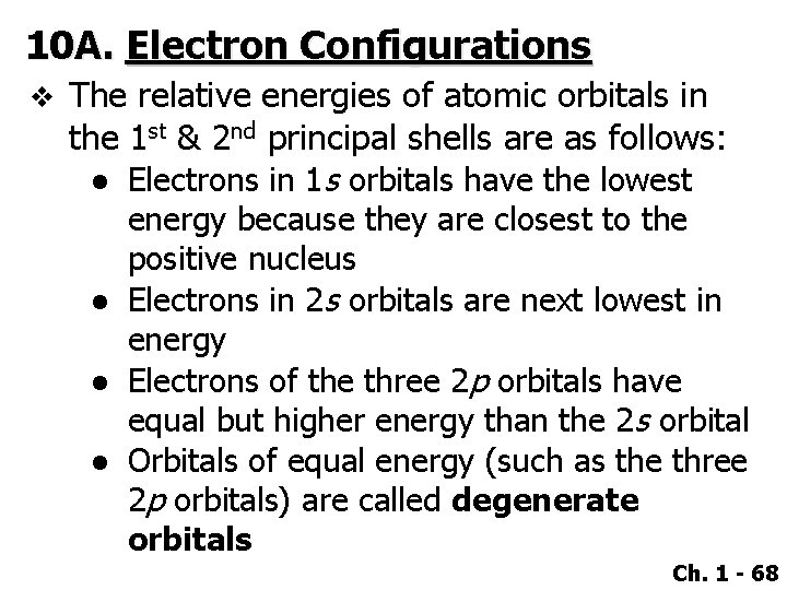 10 A. Electron Configurations v The relative energies of atomic orbitals in the 1