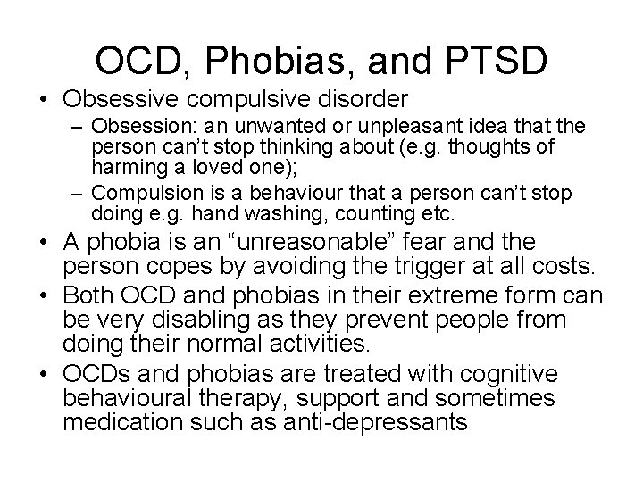 OCD, Phobias, and PTSD • Obsessive compulsive disorder – Obsession: an unwanted or unpleasant