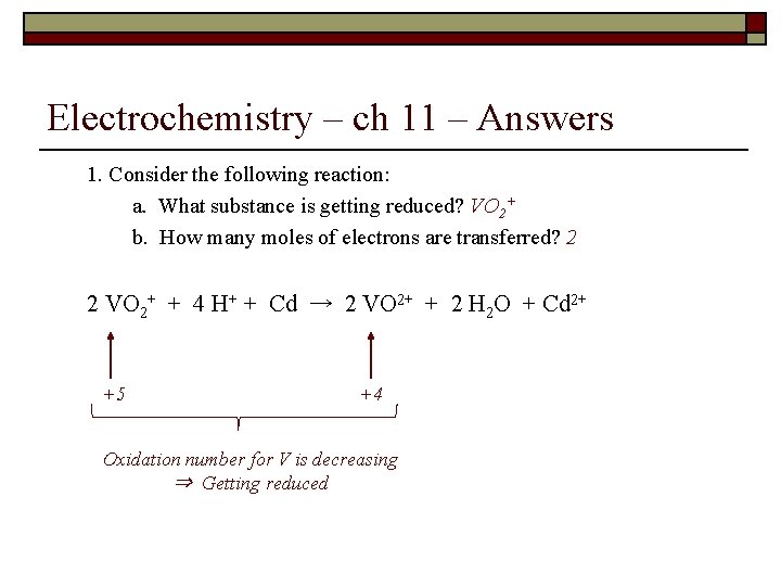 Electrochemistry – ch 11 – Answers 1. Consider the following reaction: a. What substance