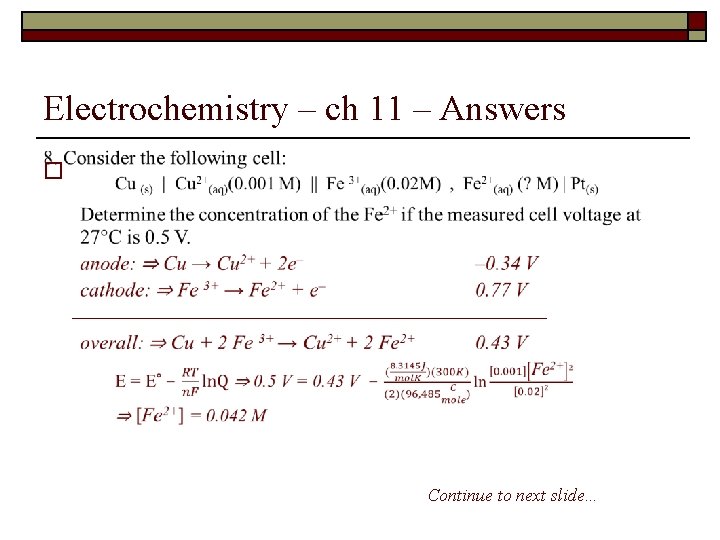 Electrochemistry – ch 11 – Answers o Continue to next slide… 