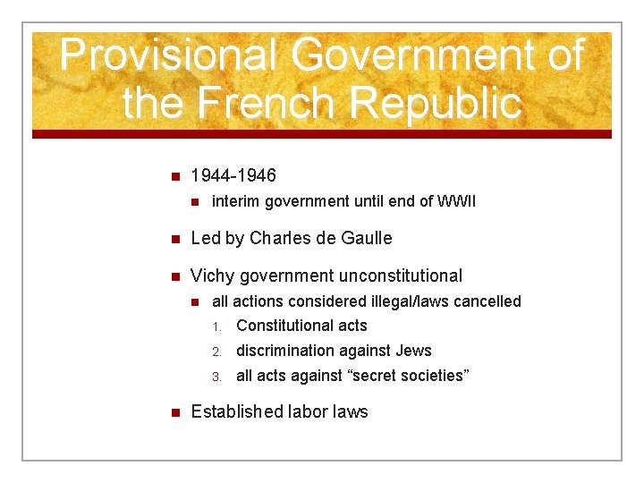 Provisional Government of the French Republic n 1944 -1946 n interim government until end