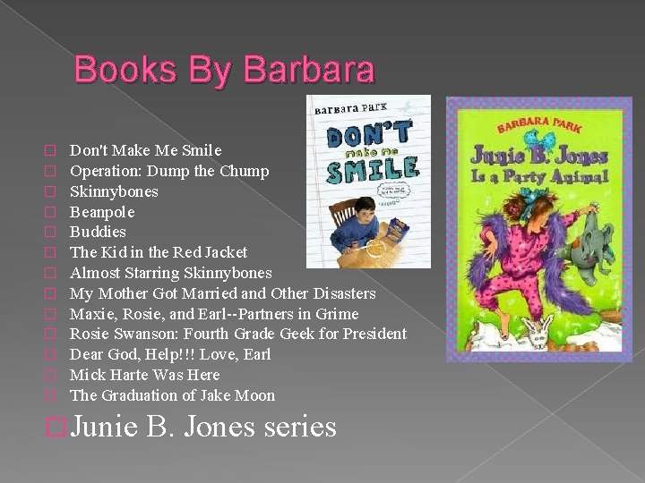 Books By Barbara � � � � Don't Make Me Smile Operation: Dump the