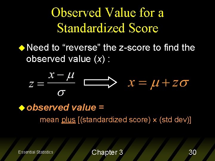 Observed Value for a Standardized Score u Need to “reverse” the z-score to find