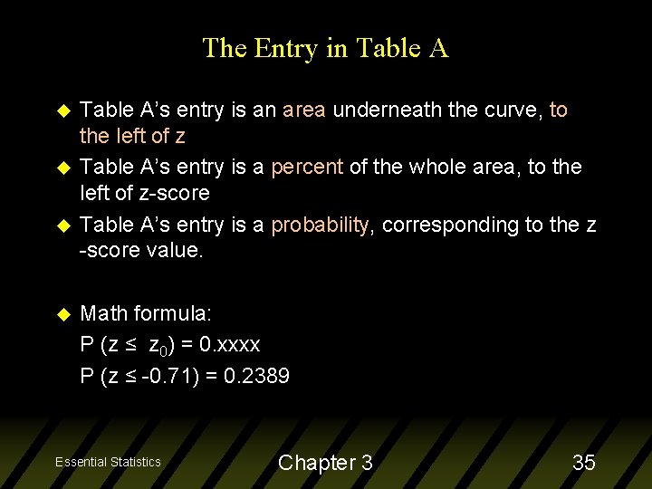 The Entry in Table A u u Table A’s entry is an area underneath
