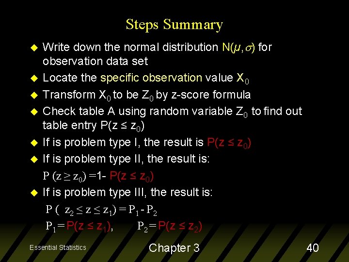 Steps Summary u u u u Write down the normal distribution N(µ, ) for