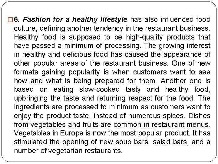 � 6. Fashion for a healthy lifestyle has also influenced food culture, defining another