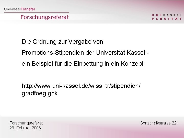 Die Ordnung zur Vergabe von Promotions-Stipendien der Universität Kassel ein Beispiel für die Einbettung