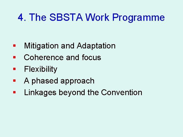 4. The SBSTA Work Programme § § § Mitigation and Adaptation Coherence and focus