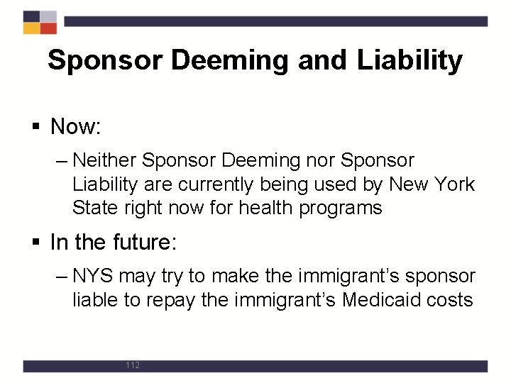 Sponsor Deeming and Liability § Now: – Neither Sponsor Deeming nor Sponsor Liability are