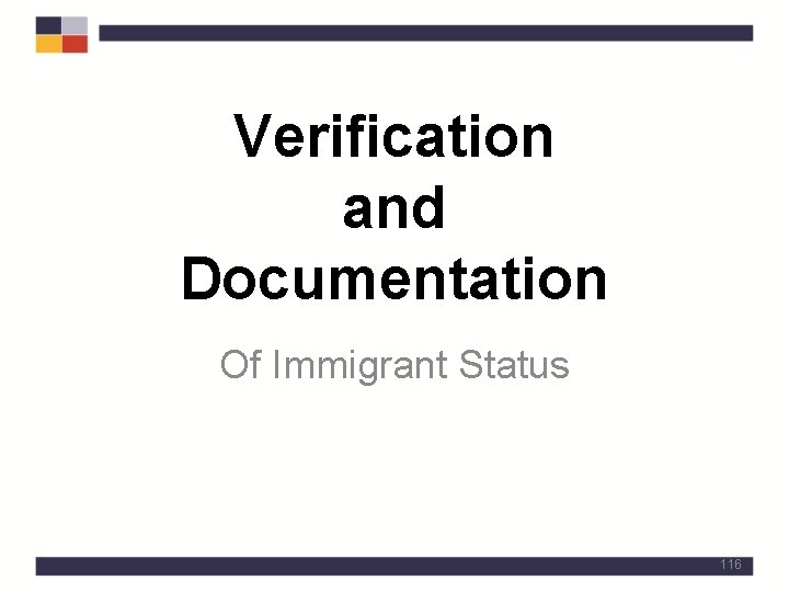 Verification and Documentation Of Immigrant Status 116 