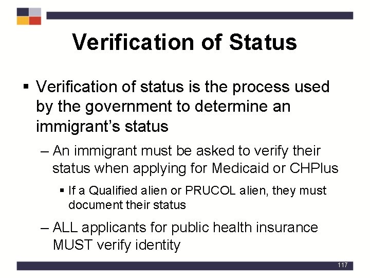 Verification of Status § Verification of status is the process used by the government